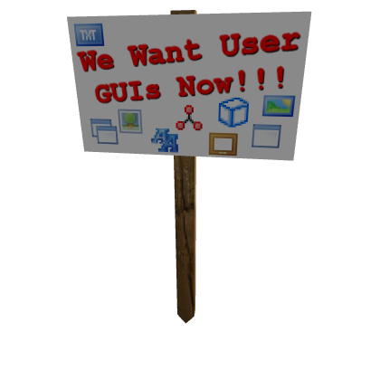 Protest Sign: We Want User GUIs Now!