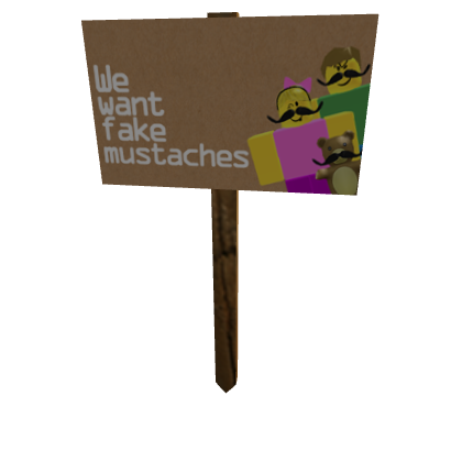Protest Sign: Pro Fake Mustache